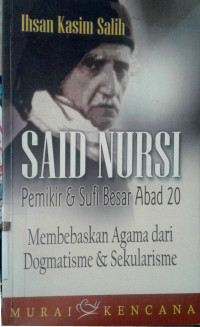 Image of Said Nursi Pemikir & Sufi Besar Abad 20 Membebaskan Agama Dari Dogmatisme & Sekularisme