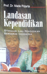 Image of Landasan Kependidikan: stimulus ilmu pendidikan bercorak Indonesia