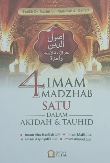 4 IMAM MADZHAB SATU DALAM AKIDAH & TAUHID