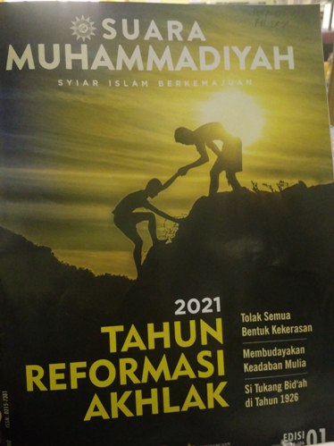 SUARA MUHAMMADIYAH : Syiar Islam Berkemajuan= 2021 Tahun Reformasi Akhlak
