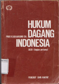 Hukum Dagang Indonesia Jilid 1 (Bagian Pertama)