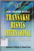 Seri Hukum Bisnis Transaksi Bisnis Internasional (Ekspor-Impor & Imbal Beli)