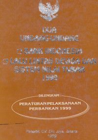 Dua Undang-Undang 1.Bank Indonesia 2.Lalu LIntas Devisa Dan Sistem Nilai Tukar 1999
