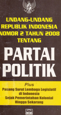 Image of Undang-Undang Republik Indonesia Nomor 2 Tahun 2008 Tentang Partai Politik
