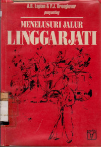 Image of MENELUSURI JALUR LINGGAR JATI : DIPLOMASI DALAM PERSPEKTIF SEJARAH