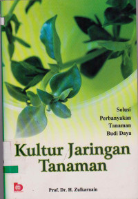 Image of KULTUR JARINGAN TANAMAN : SOLUSI PERBANYAKAN TANAMAN BUDI DAYA