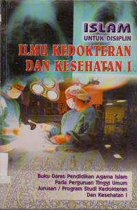 Image of ISLAM UNTUK DISIPLIN ILMU KEDOKTERAN DAN KESEHATAN 1