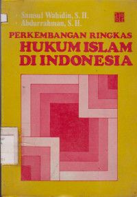 Image of PERKEMBANGAN RINGKAS HUKUM ISLAM DI INDONESIA