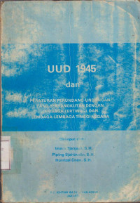 Image of UUD 1945 : PERATURAN PERUNDANG-UNDANGAN YANG BERSANGKUTAN DENGAN LEMBAGA TERTINGGI DAN LEMBAGA TINGGI NEGARA