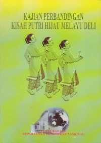 Image of Kajian perbandingan kisah putri hijau melayu deli