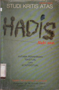 Image of STUDI KRITIS ATAS HADIS NABI SAW ANTARA PEMAHAMAN TEKSTUAL DAN KONSTEKTUAL