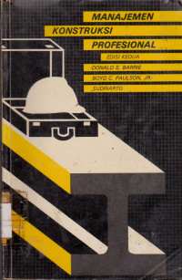 Image of MANAJEMEN KONSTRUKSI PROFESIONAL EDISI KEDUA