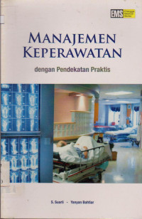 Image of MANAJEMEN KEPERAWATAN : PENDEKATAN PRAKTIS