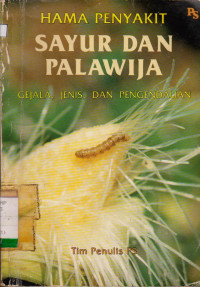 Image of HAMA PENYAKIT SAYUR DAN PALAWIJA : GEJALA, JENIS DAN PENGENDALIAN