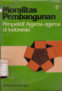 Image of MORALITAS PEMBANGUNAN PERSPEKTIF AGAMA-AGAMA DI INDONESIA