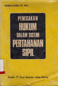 Image of PENEGAKAN HUKUM DALAM SISTIM PERTAHANAN SIPIL