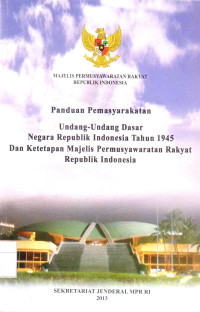 Image of PANDUAN PEMASYARAKATAN UNDANG-UNDANG DASAR NEGARA REPUBLIK TAHUN 1945 DAN KETETAPAN MAJELIS  PERMUSYAWARATAN RAKYAT REPUBLIK INDONESIA