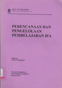 Image of BUKU MATERI POKOK PIPA3110/2SKS/MODUL 1-6 PERENCANAAN PENGELOLAAN PEMBELAJARAN IPA