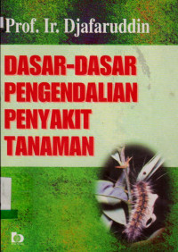 Image of DASAR-DASAR PENGENDALIAN PENYAKIT TANAMAN