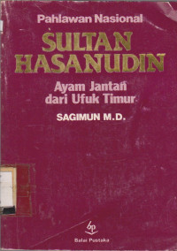 Image of PAHLAWAN NASIONAL SULTAN HASANUDIN AYAM JANTAN DARI UFUK TIMUR