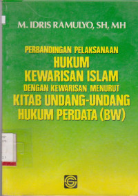 Image of PERBANDINGAN PELAKSANAAN HUKUM KEWARISAN ISLAM DENGAN KEWARISAN MENURUT HUKUM PERDATA [BW]