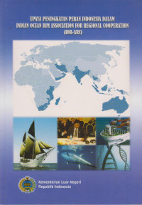 Image of UPAYA PENINGKATAN PERAN INDONESIA DALAM INDIAN OCEAN RIM ASSOCIATION FOR REGIONAL COOPERATION  IOR - ARC