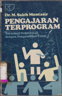 Image of PENGAJARAN TERPROGRAM : TEKNOLOGI PENDIDIKAN DENGAN PENGANDALAN TUTOR