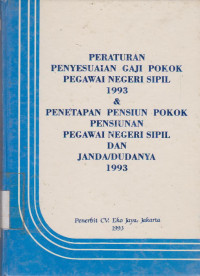 Image of PERATURAN PENYESUAIAN GAJI POKOK PEGAWAI NEGERI SIPIL 1993 & PENETEPAN PENSIUN POKOK PENSIUNAN PEGAWAI NEGERI SIPIL DAN JANDA/DUDANYA 1993