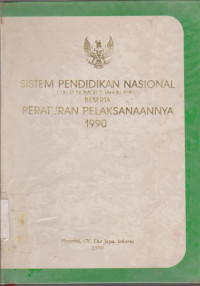 Image of SISTEM PENDIDIKAN NASIONAL (UU NOMOR 2 TAHUN 1989)BESERTA PERATURAN PELAKSANAANNYA 1990