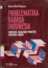 Image of PROBLEMATIKA BAHASA INDONESIA SEBUAH ANALISIS PRAKTIS BAHASA BAKU