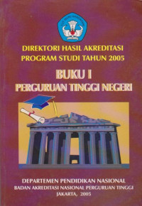 Image of DIREKTORI HASIL AKREDITASI PROGRAM STUDI TAHUN 2005 : BUKU I PERGURUAN TINGGI NEGERI