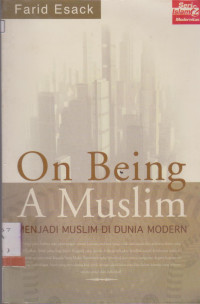 Image of ON BEING A MUSLIM MENJADI MUSLIM DI DUNIA MODERN
