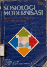 Image of SOSIOLOGI MODERNISASI TELAAH KRITIS TENTANG TEORI RISER DAN REALITAS
