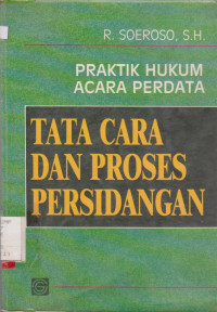 Image of PRAKTIK HUKUM ACARA PERDATA TATA CARA DAN PROSES PERSIDANGAN