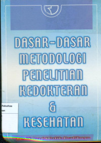Image of Dasar-dasar metodologi penelitian kedokteran dan kesehatan