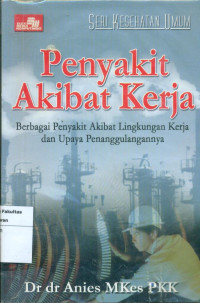 Image of Penyakit akibat kerja: berbagai penyakit akibat lingkungan kerja dan upaya penanggulangannya