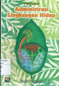 Image of Pengantar administrasi lingkungan hidup