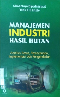Image of Manajemen Industri Hasil Hutan