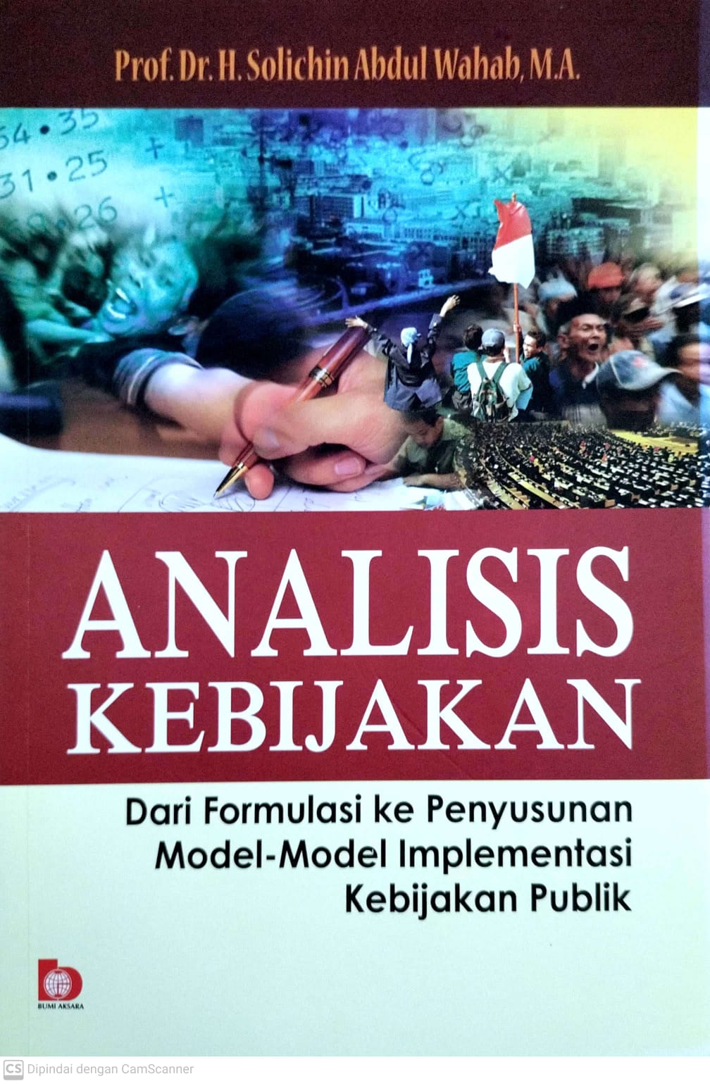 Analisis Kebijakan (Dari formulasi ke penyusunan model-model implementasi kebijakan publik)