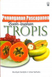 Penangan pascapanen buah-buahan tropis