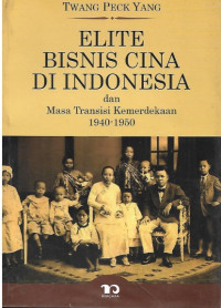Elite Bisnis Cina Di Indonesia dan Masa Transisi Kemerdekaan 1940 - 1950