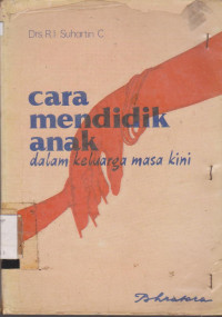 Image of CARA MENDIDIK ANAK DALAM KELUARGA MASA KINI