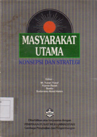 Image of MASYARAKAT UTAMA : KONSEPSI DAN STRATEGI