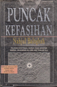 Image of PUNCAK KEFASIHAN : NAHJUL BALAGHAH PILIHAN KHOTBAH, SURAT, DAN UCAPAN AMIRUL MUKMININ ALI BIN ABI THALIB R.A
