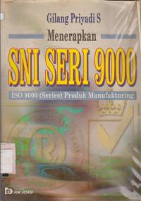 Image of MENERAPKAN SNI SERI 9000 : ISO 9000 SERIES PRODUK MANUFAKTURING