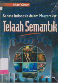 Image of BAHASA INDONESIA DALAM MASYARAKAT : TELAAH SEMANTIK
