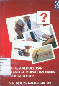 Image of Rahasia kedokteran diantara moral dan hukum profesi dokter