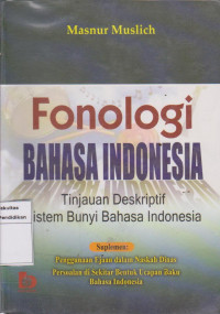 Image of Fonologi bahasa Indonesia: tinjauan deskriftif sistem bunyi bahasa Indonesia