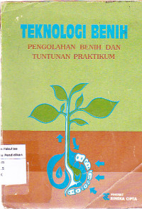 Image of Teknologi Benih Pengolahan Benih Dan Tuntunan Praktikum