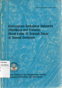Image of Kemampuan Berbahasa Indonesia (Membaca dan menulis) murid Kelas Vi sekolah dasar Di daerah Gorontalo